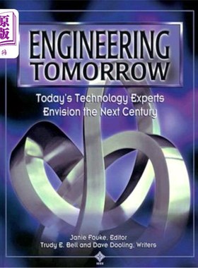 海外直订Engineering Tomorrow: Today's Technology Experts Envision the Next Century 工程的明天：今天的技术专家展望下