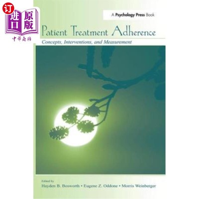 海外直订医药图书Patient Treatment Adherence: Concepts, Interventions, and Measurement 患者治疗依从性:概念、干预和测