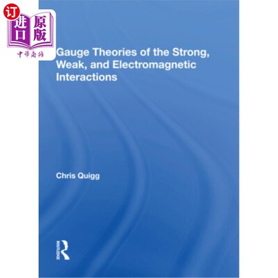 海外直订Gauge Theories of Strong, Weak, and Electromagnetic Interactions 强、弱和电磁相互作用的规范理论