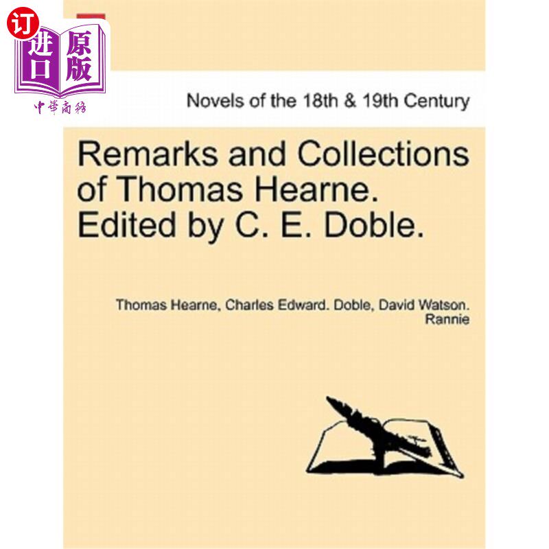 海外直订Remarks and Collections of Thomas Hearne. Edited by C. E. Doble. 托马斯·赫恩论文集。C. E. Doble编辑。