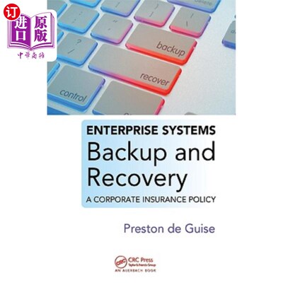 海外直订Enterprise Systems Backup and Recovery: A Corporate Insurance Policy 企业系统备份和恢复:一种企业保险策略