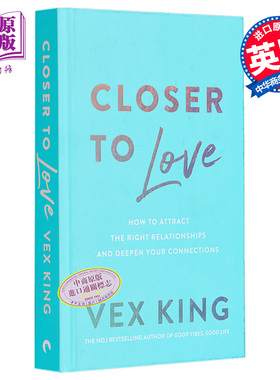 离爱更近 Closer to Love  How to Attract the Right Relationships and Deepen Connections 英文原版 Vex King【中商原版?