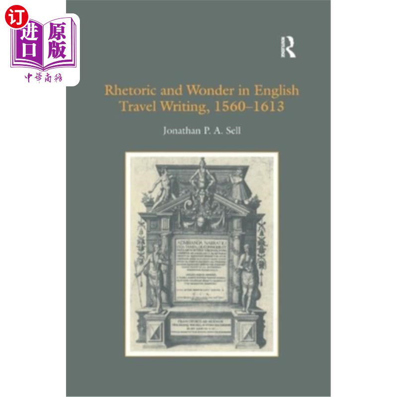 海外直订Rhetoric and Wonder in English Travel Writing, 1560-1613 英语旅行写作中的修辞与惊奇(1560-1613)