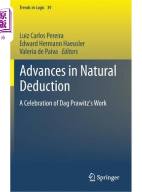 海外直订Advances in Natural Deduction: A Celebration of Dag Prawitz's Work 自然演绎法的进展:庆祝Dag Prawitz的工作