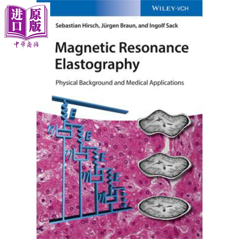 现货 磁共振弹性 物理背景与医疗应用 Magnetic Resonance Elastography Ingolf Sack 英文原版【中商原版】wiley
