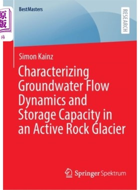 海外直订Characterizing Groundwater Flow Dynamics and Storage Capacity in an Active Rock  活动岩石冰川地下水流动力学