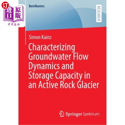 海外直订Characterizing Groundwater Flow Dynamics and Storage Capacity in an Active Rock  活动岩石冰川地下水流动力学