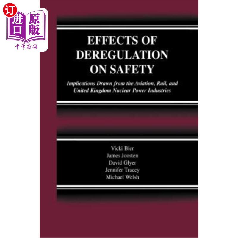 海外直订Effects of Deregulation on Safety: Implications Drawn from the Aviation, Rail, a 放松管制对安全的影响：航空
