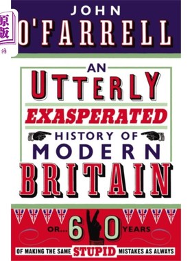 海外直订Utterly Exasperated History of Modern Britain 《极度恼怒的现代英国史