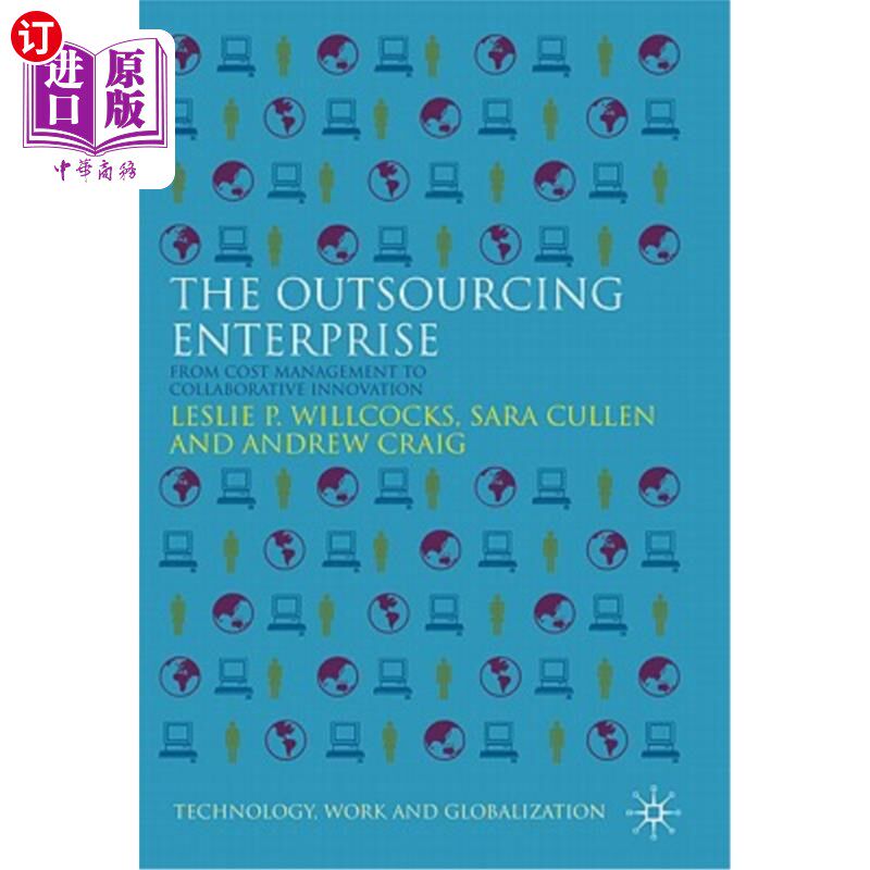 海外直订The Outsourcing Enterprise: From Cost Management to Collaborative Innovation 外包企业:从成本管理到协同创新