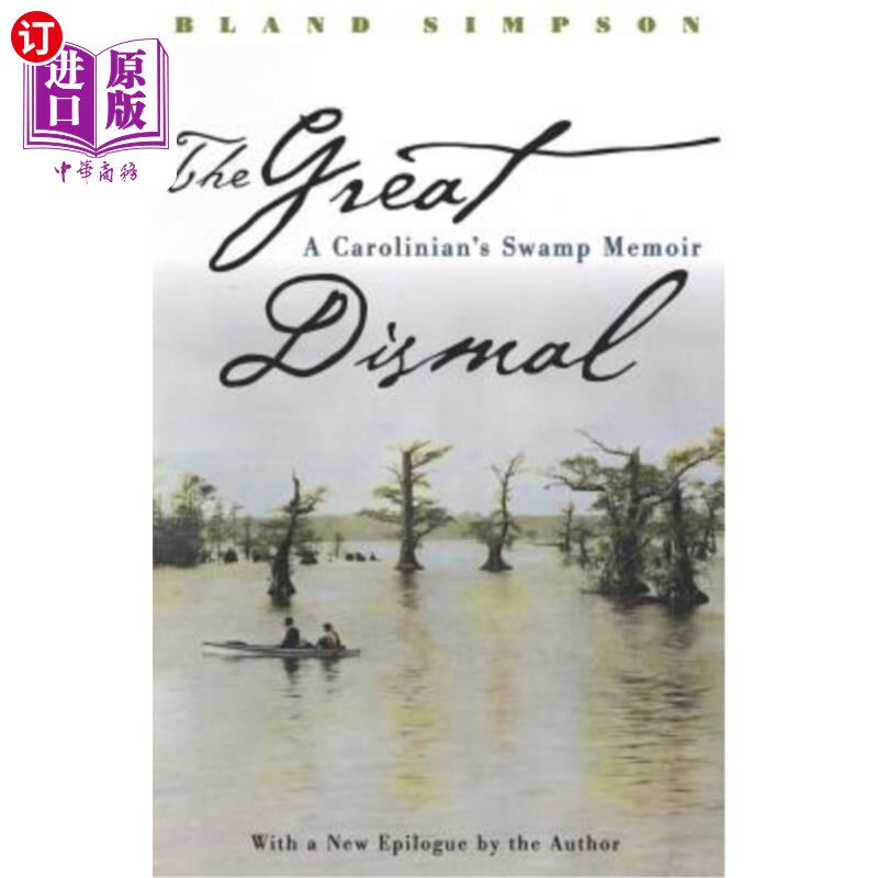 海外直订Great Dismal: A Carolinian's Swamp Memoir 《大忧郁:卡罗来纳沼泽回忆录》
