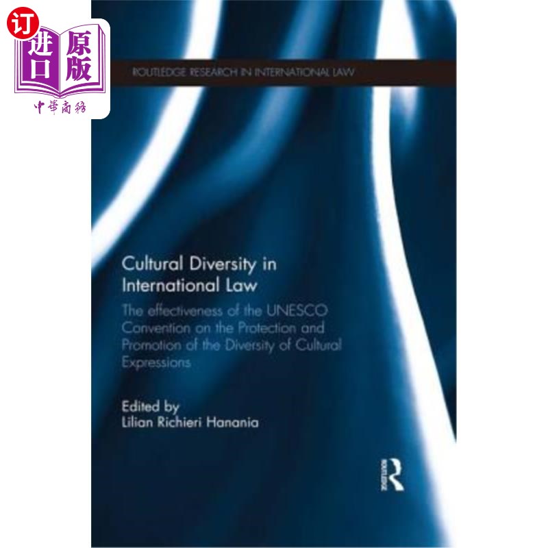 海外直订Cultural Diversity in International Law: The Effectiveness of the UNESCO Convent 国际法中的文化多样性：教科