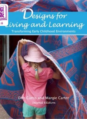 海外直订Designs for Living and Learning, Second Edition: Transforming Early Childhood En 生活和学习设计，第二版：改
