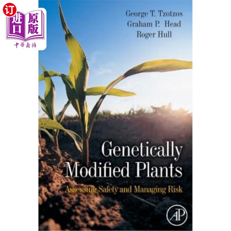 海外直订Genetically Modified Plants: Assessing Safety and Managing Risk 转基因植物:安全评估和风险管理