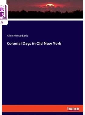 海外直订Colonial Days in Old New York 旧纽约的殖民时代