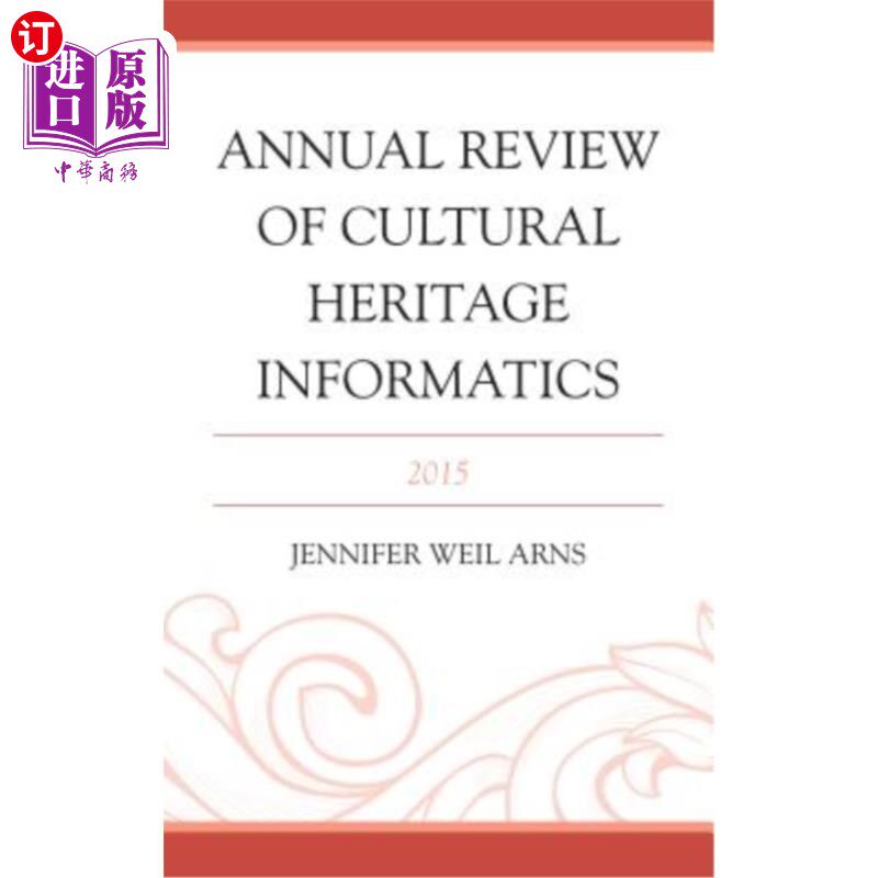 海外直订Annual Review of Cultural Heritage Informatics: 2015 文化遗产信息学年度回顾：2015年