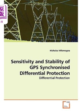 海外直订Sensitivity and Stability of GPS Synchronised Differential Protection GPS同步差动保护的灵敏度和稳定性