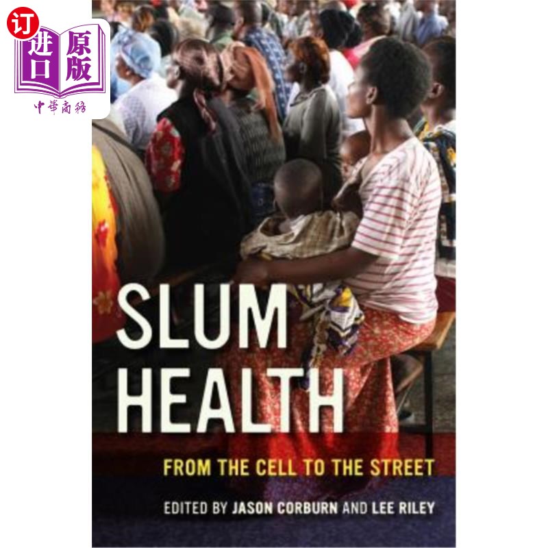海外直订医药图书Slum Health: From the Cell to the Street 贫民窟卫生:从牢房到大街