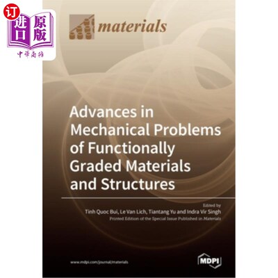 海外直订Advances in Mechanical Problems of Functionally Graded Materials and Structures 功能梯度材料与结构力学问题