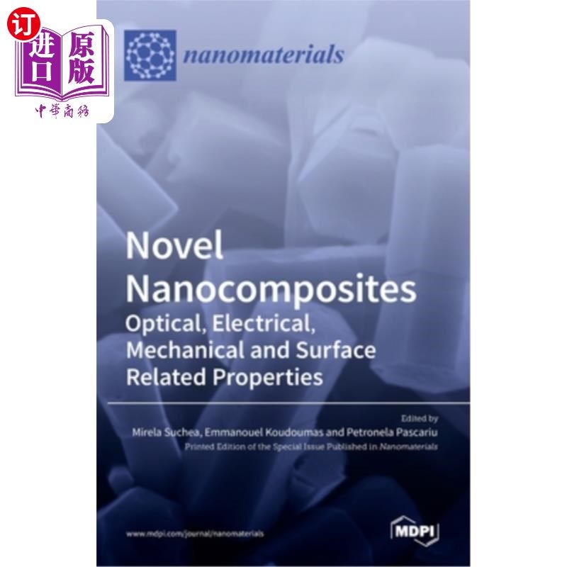 海外直订Novel Nanocomposites: Optical, Electrical, Mechanical and Surface Related Proper 新型纳米复合材料:光学，电
