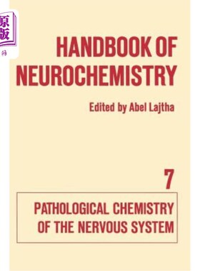 海外直订Handbook of Neurochemistry: Volume VII Pathological Chemistry of the Nervous Sys 神经化学手册：第七卷神经系