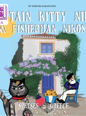 海外直订Captain Kitty Niki & Fisherman Nikos: A Spetses Adventure in Greece 基蒂·尼基船长和渔夫尼科斯：希腊的一次特