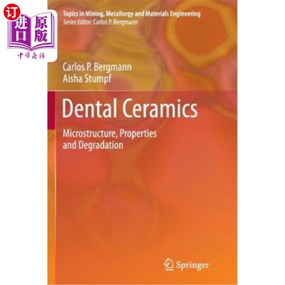 海外直订医药图书Dental Ceramics: Microstructure, Properties and Degradation 牙科陶瓷:微观结构、性能和降解