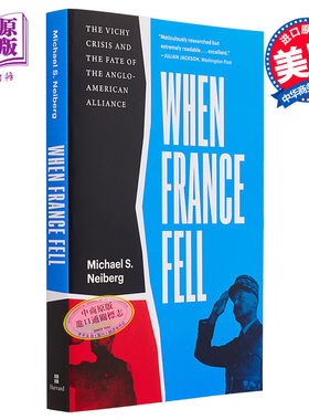 现货 当法国沦陷 维希危机与英美同盟的命运 When France Fell 英文原版 Michael S Neiberg 欧洲历史 战争【中商原版】