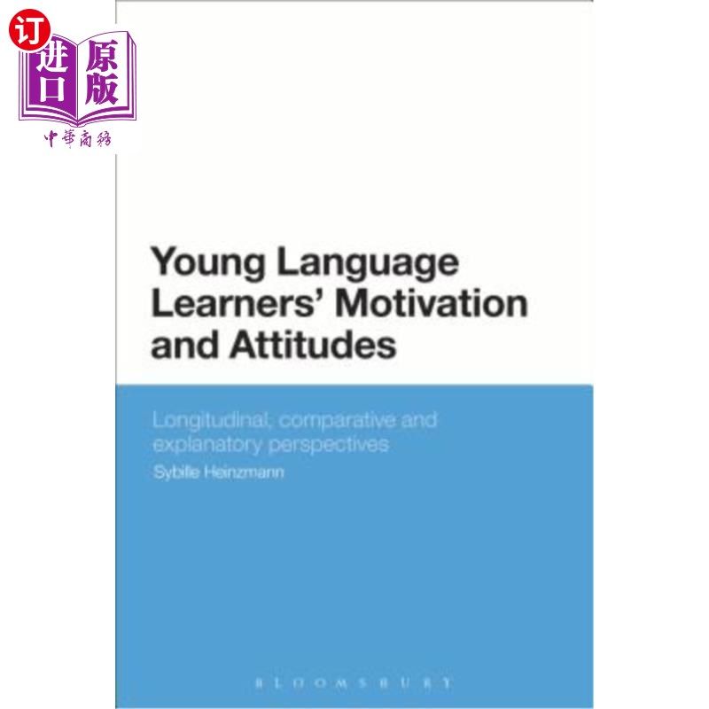 海外直订Young Language Learners' Motivation and Attitudes: Longitudinal, Comparative and 青少年语言学习动机和态度: