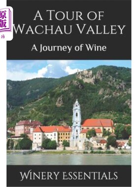 海外直订A Tour of Wachau Valley: A Journey of Wine 瓦洲谷之旅：葡萄酒之旅