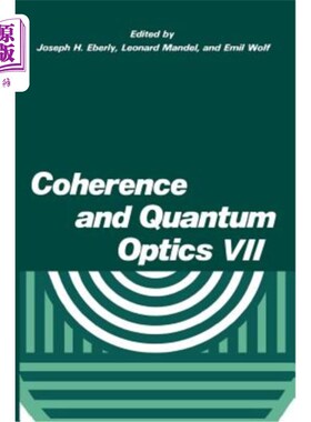 海外直订Coherence and Quantum Optics VII: Proceedings of the Seventh Rochester Conferenc 相干与量子光学：第七届罗切