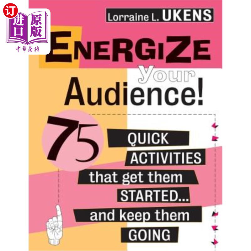 海外直订Energize Your Audience!: 75 Quick Activities That Get Them Started . . . and Kee 激励你的观众！：75个让他们