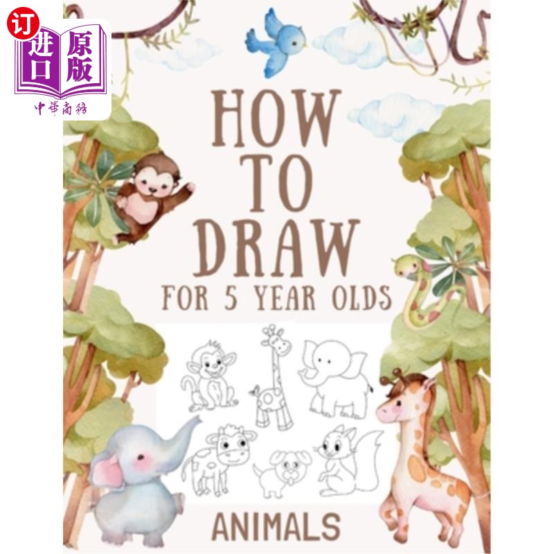 海外直订How to Draw Animals for 5 Year Olds: Easy Step-by-Step Drawing Tutorial for Kids 如何画5岁的动物:简单的一步