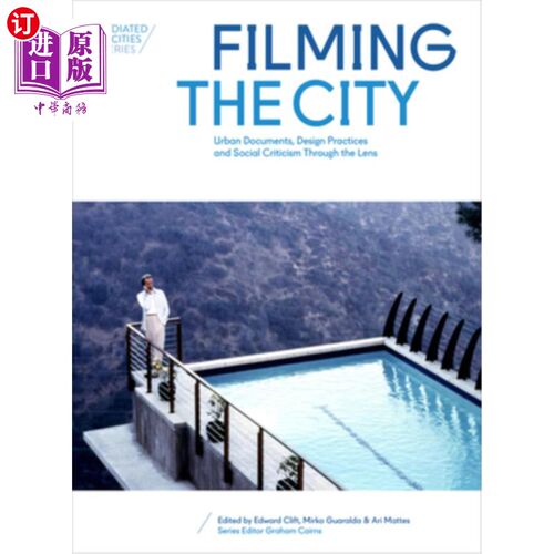 海外直订Filming the City: Urban Documents, Design Practices and Social Criticism through 拍摄城市