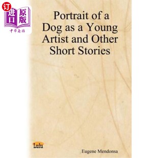and Young 海外直订Portrait Other 年轻艺术家 Dog Stories 狗画像和其他短篇小说 Short Artist
