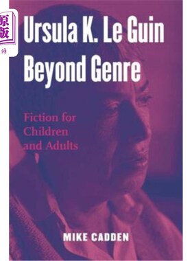 海外直订Ursula K. Le Guin Beyond Genre: Fiction for Children and Adults Ursula K. Le Guin Beyond类型：