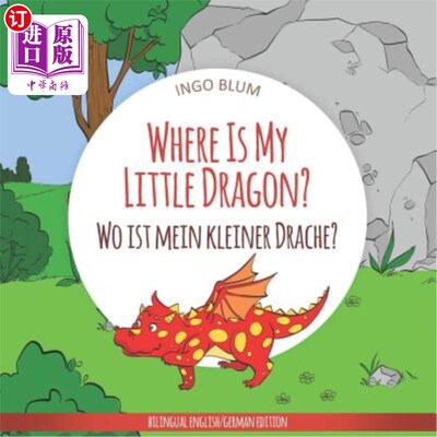 海外直订Where Is My Little Dragon? - Wo ist mein kleiner Drachen?: English German Biling 我的小龙在哪里？-我