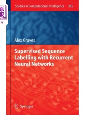 海外直订Supervised Sequence Labelling with Recurrent Neural Networks 基于递归神经的有监督序列标记