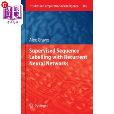 海外直订Supervised Sequence Labelling with Recurrent Neural Networks 基于递归神经的有监督序列标记