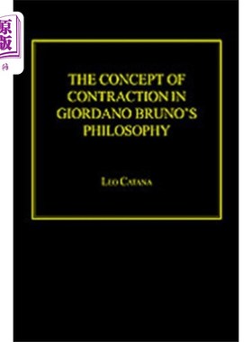 海外直订Concept of Contraction in Giordano Bruno's Philo... 布鲁诺哲学中的收缩概念