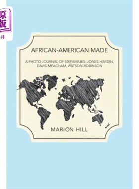 海外直订African-American Made: A Photo Journal of Six Families: Jones-Hardin, Davis-Meac 非裔美国人制作:六个家庭的