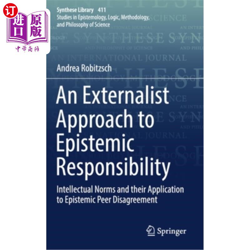 海外直订An Externalist Approach to Epistemic Responsibility: Intellectual Norms and Thei 认知责任的外部主义方法:知