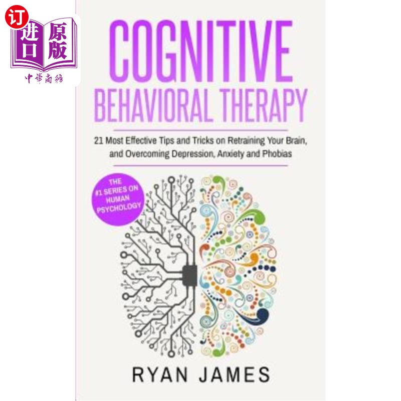 海外直订医药图书Cognitive Behavioral Therapy: 21 Most Effective Tips and Tricks on Retraining Yo 认知行为疗法:21个