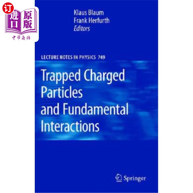 海外直订Trapped Charged Particles and Fundamental Interactions 囚禁带电粒子与基本相互作用