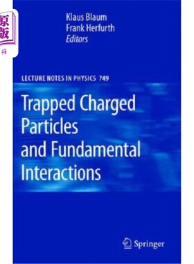海外直订Trapped Charged Particles and Fundamental Interactions 囚禁带电粒子与基本相互作用