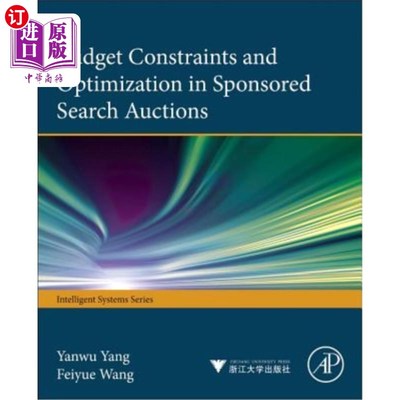 海外直订Budget Constraints and Optimization in Sponsored Search Auctions 赞助搜索拍卖中的预算约束与优化