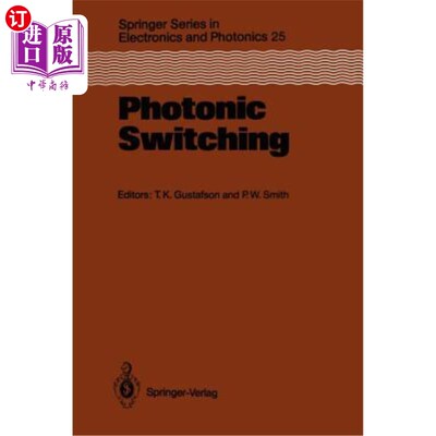 海外直订Photonic Switching: Proceedings of the First Topical Meeting, Incline Village, N 光子交换：第一次专题会议记