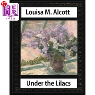 1878 作者 紫丁香下 novel the Lilacs illustrated Louisa Alc 海外直订Under May Alcott