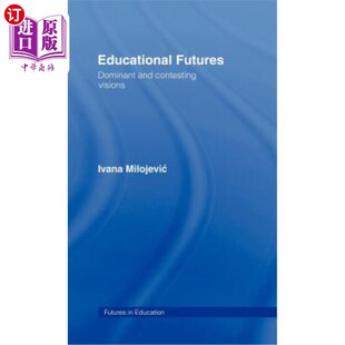 and Dominant Contesting Visions 愿景 海外直订Educational 教育未来：主导和竞争 Futures
