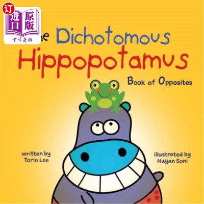 海外直订The Dichotomous Hippopotamus: Book of Opposites 二分法河马：对立之书